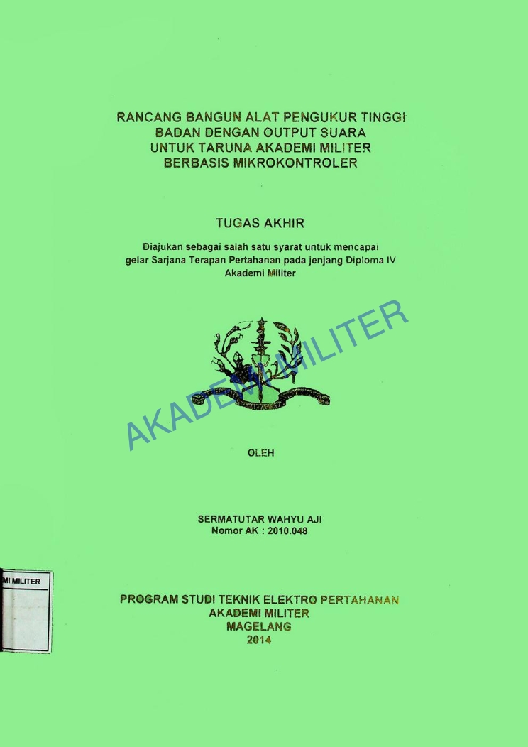 RANCANG BANGUN ALAT PENGUKUR TINGGI BADAN DENGAN OUTPUT SUARA UNTUK TARUNA AKADEMI MILITER BERBASIS MIKROKONTROLER
